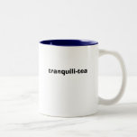 tranquili-tea coffee mugs