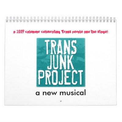 Trans Junk Project 2009 Calendar! by TransJunkProject