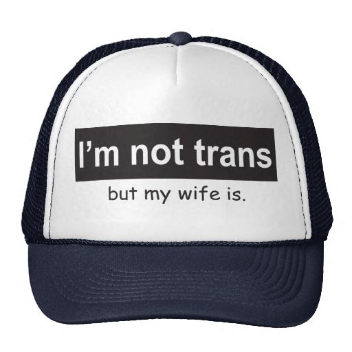 Trans Wife Trucker Trucker Hat