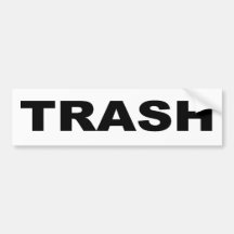 TRASH BUMPER STICKER
