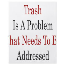 Trash Is A Problem That Needs To Be Addressed flyers