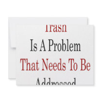 Trash Is A Problem That Needs To Be Addressed invitations