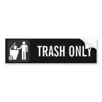 TRASH ONLY BUMPER STICKERS