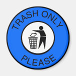 Trash Only Please Fridge Magnet
