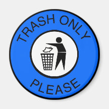 Trash Only Please Fridge Magnet