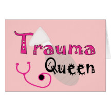 Trauma Nurse  "Trauma Queen" Gifts Greeting Cards