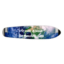 Travel Always Skate skateboards by DestinationGirls Travel Always Skate skateboards