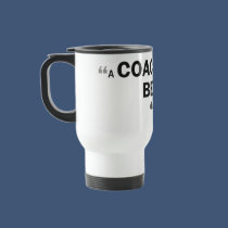 Travel Mug - 'A coach is your beacon...' mugs