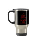 [Skateboard] keep calm and skate on  Travel Mugs
