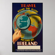 Travel Round The Globe But First See Ireland Posters