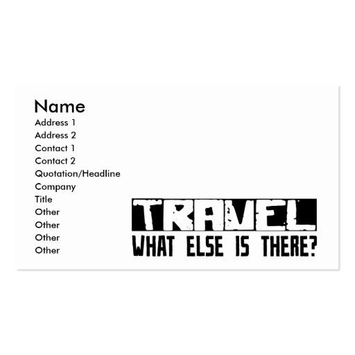 Travel What Else Is There? Business Card Templates