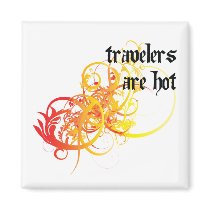 Travelers Are Hot magnets