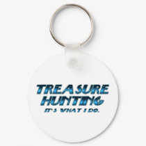 Treasure Hunting T-shirts and GIfts. keychains by leigh10970 Treasure Hunting T-shirts and GIfts. keychains