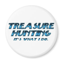 Treasure Hunting T-shirts and GIfts. magnets by leigh10970 Treasure Hunting T-shirts and GIfts. magnets