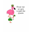 Treat Me As You Would The Queen Shirt zazzle_shirt