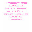 Treat me like a Goddess t-shirts by Kirstenstendevad Treat me like a Goddess t-shirts