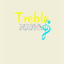 Treble Maker For Dark Products t-shirts by malibuitalian Treble Maker For Dark Products t-shirts