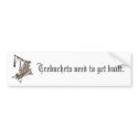 Trebuchets need to get built. bumper stickers by skelman Trebuchets need to get built. bumper stickers
