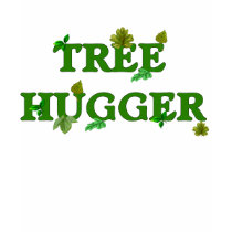 Tree Hugger Tshirts