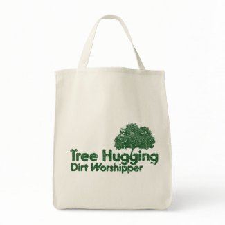 Tree Hugging Dirt Worshipper bag