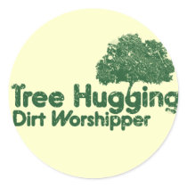 Tree Hugging Dirt Worshipper Round Sticker