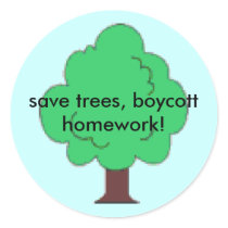 tree, save trees, boycott homework! stickers by msgabby tree, save trees, boycott homework! stickers