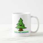 Trees Are Awesome Coffee Mugs