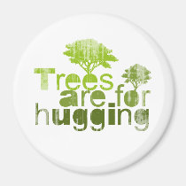 Trees are for hugging Faded.png magnets