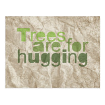 TREES ARE FOR HUGGING - POSTCARDS