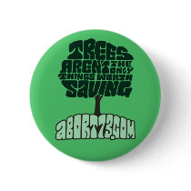 Trees Aren't the Only Things Worth Saving Button