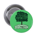 Trees Aren't the Only Things Worth Saving buttons