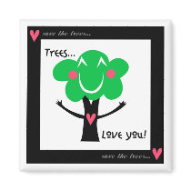 Trees love you magnets
