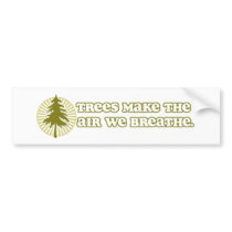 Trees Make Air Bumper Sticker bumper stickers by Prodem Trees Make Air Bumper Sticker bumper stickers