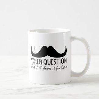 Trendy and cool I mustache you a question Mug