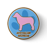 Trendy Australian Shepherd Button