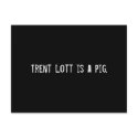Trent Lott is a pig. postcards