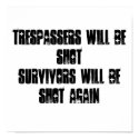 Trespassers will be shotSurvivors will be shot ... posters