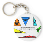 Triangles Are Fun!  Keychain