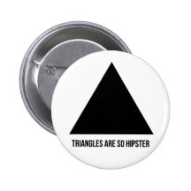 triangles are so hipster buttons