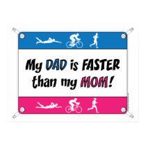 Triathlon My Dad is Faster than my Mom posters