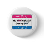 Triathlon My Mom is Faster than my Dad Buttons