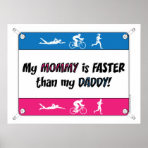 Triathlon My Mommy is Faster than my Daddy Print