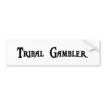Tribal Gambler Bumper Sticker