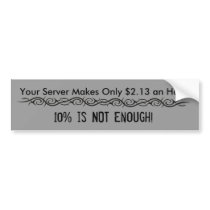 tribal tattoo, Your Server Makes Only $2.13 an ... bumper stickers