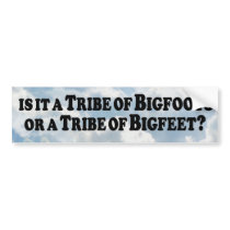 Tribe of Bigfoots or Bigfeet - Basic Bumper Stickers