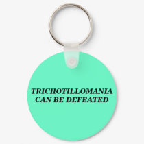 TRICHOTILLOMANIA CAN BE DEFEATED keychains