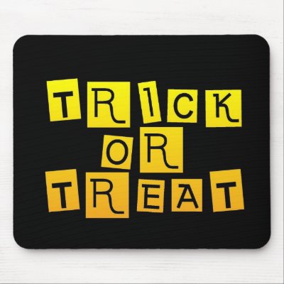 Trick or Treat mousepads