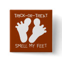 Trick-or-Treat Smell my Feet Button button