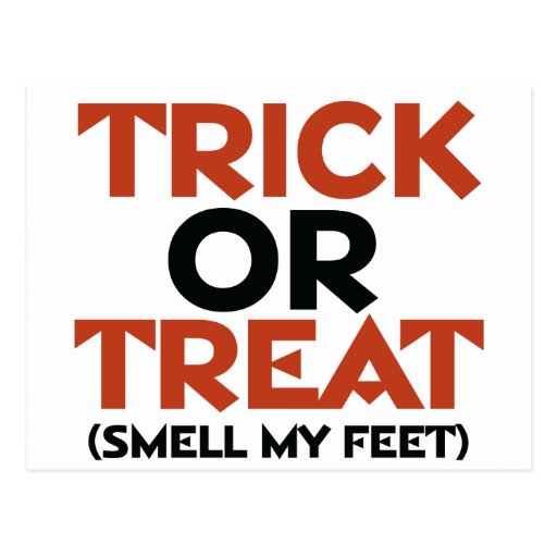 Trick Or Treat Smell My Feet Postcard Zazzle