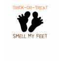 Trick or Treat Smell my Feet Tee shirt shirt